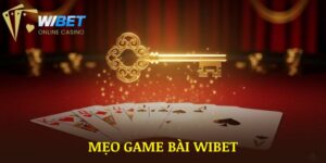 Mẹo Game Bài WIBET