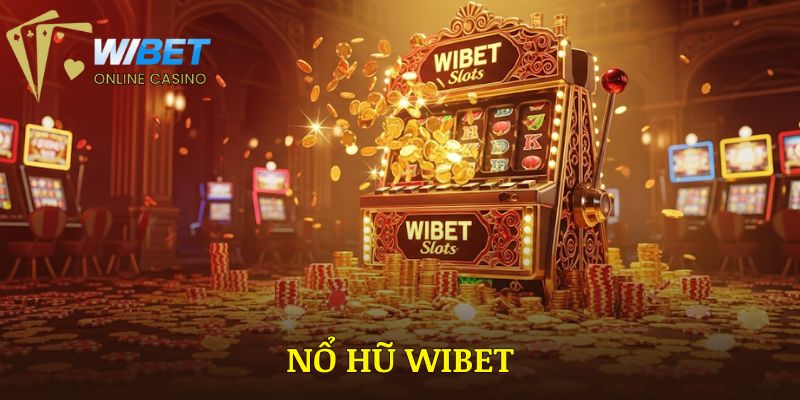 Nổ Hũ WIBET